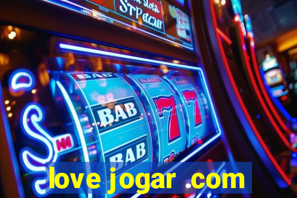 love jogar .com